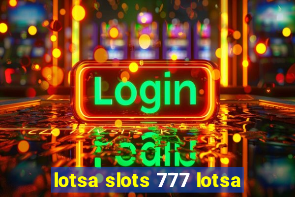 lotsa slots 777 lotsa